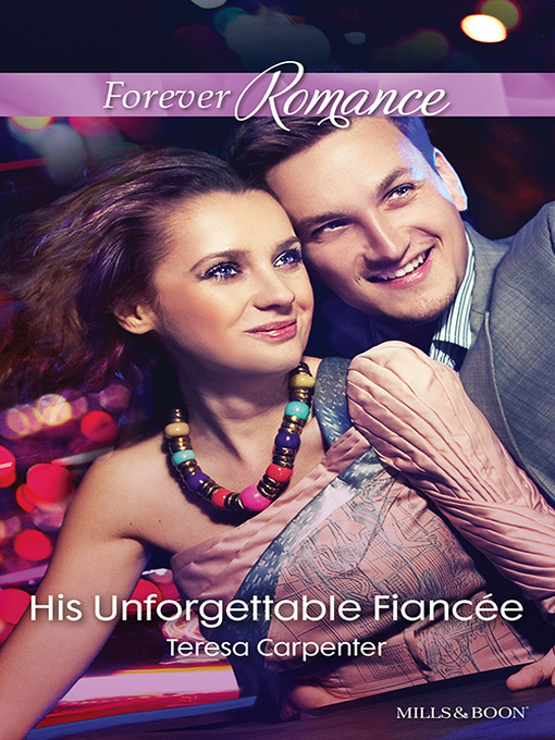 Title details for His Unforgettable Fiancee by Teresa Carpenter - Available